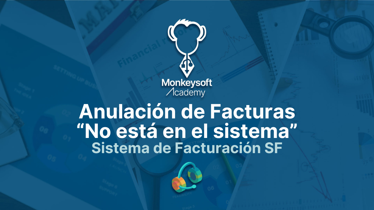 Anulación de Facturas “No está en el sistema” Sistema de Facturación SF