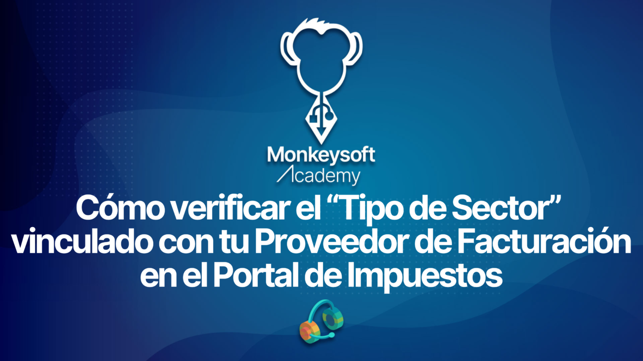 Cómo verificar el “Tipo de Sector” vinculado con tu Proveedor de Facturación en el Portal de Impuestos