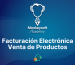 Facturación Electrónica Venta de Productos