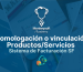 Homologación o vinculación Productos Servicios Sistema de Facturación SF